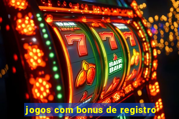 jogos com bonus de registro